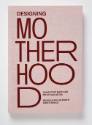 Designing Motherhood